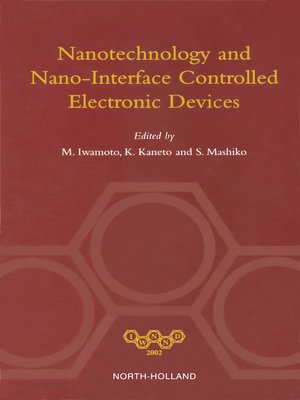 cover image of Nanotechnology and Nano-Interface Controlled Electronic Devices